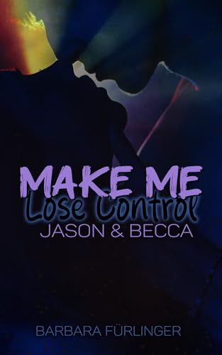 Make Me Lose Control: Jason & Becca