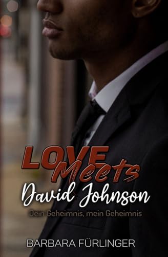 Love Meets... David Johnson: DEIN Geheimnis, mein GEHEIMNIS