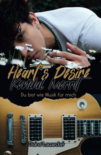 Heart's Desire: Kendal Merrit - Du bist wie Musik für mich (Sole Ability, Band 1)