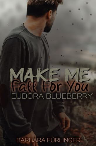 Eudora Blueberry ...Finds Love: WIE UNERWARTET du für mich bist (Make Me)