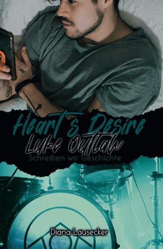 Heart's Desire: Luke Outlaw - Schreiben wir Geschichte (Sole Ability, Band 5)