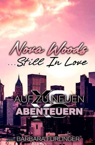 Nova Woods ...Still in Love: Auf zu neuen ABENTEUERN (Celebrity Love)