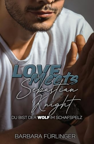 Love Meets… Sebastian Knight: Du bist der WOLF im Schafspelz