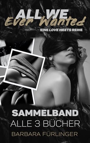 All We Ever Wanted Sammelband