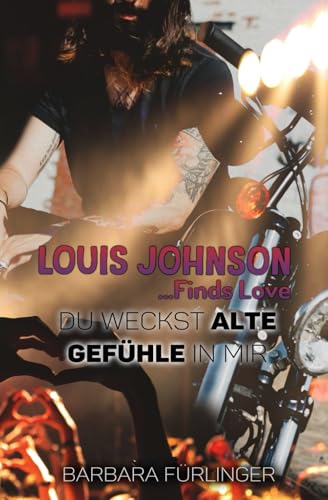 Louis Johnson …Finds Love: Du weckst ALTE GEFÜHLE in mir (Dark Sunrise)