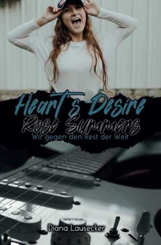 Heart's Desire: Rose Summers - Wir gegen den Rest der Welt (Sole Ability, Band 4)