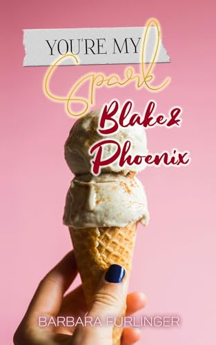 My Spark: Blake & Phoenix (You're My Spark)