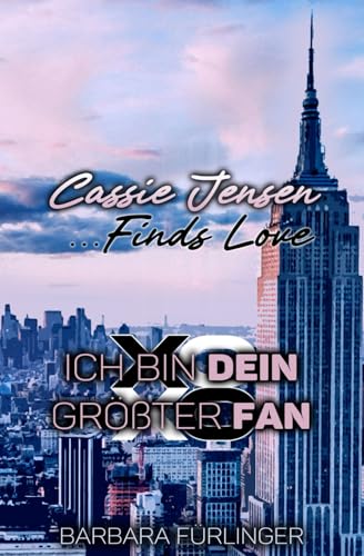 Cassie Jensen ...Finds Love: Ich bin DEIN größter FAN (Celebrity Love)