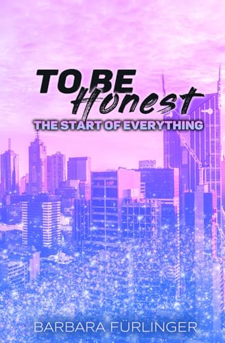 To Be Honest - The Start of Everything