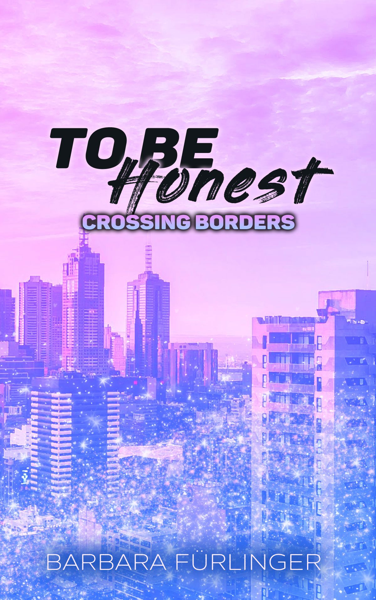 To Be Honest – Crossing BORDERS