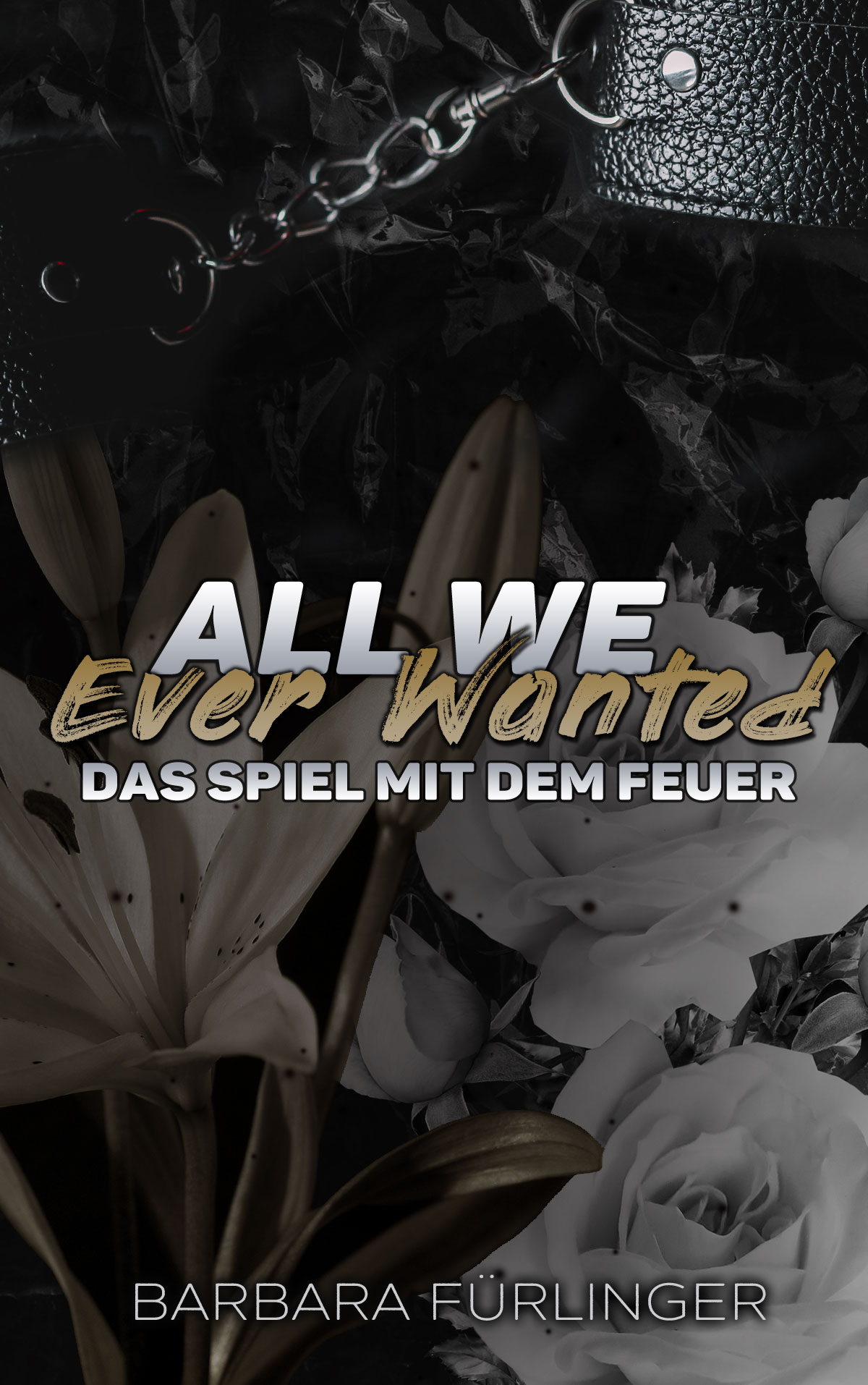 All We Ever Wanted – Das SPIEL mit DEM FEUER